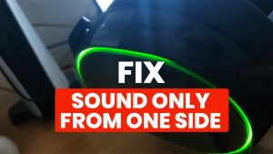 FIX: Headset Audio Only from One Side (right or left ear only)